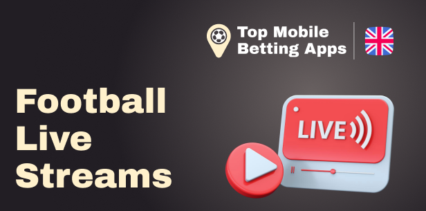 Top-tier mobile betting apps from our list offer football live streams for their customers